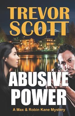 Abusive Power - Trevor Scott - cover