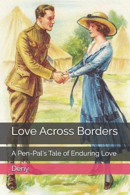 Love Across Borders: A Pen-Pal's Tale of Enduring Love - Deny - cover