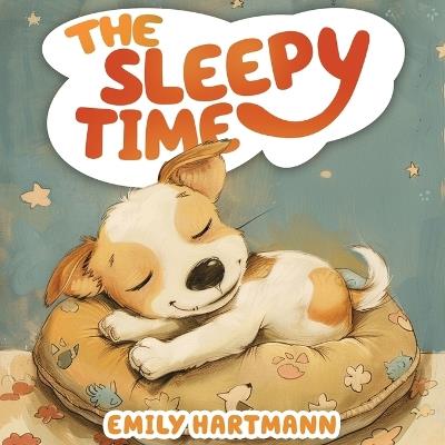 The Sleepy Time: Bedtime Story for Kids, Nursery Rhymes - Emily Hartmann - cover