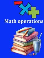 Math operations: Addition, Subtraction, Multiplication, Mixed Operations and Brackets