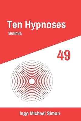 Ten Hypnoses 49: Bulimia - Ingo Michael Simon - cover