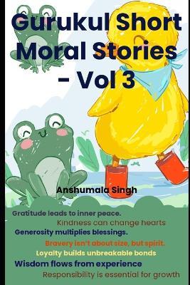 Gurukul Short Moral Stories For Children Vol 3 - Anshumala Singh - cover