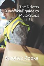 The Drivers Unofficial guide to Multi-Stops