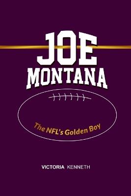 Joe Montana: The Nfl's Golden Boy - Victoria Kenneth - cover