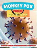 Monkey Pox Virus Outbreak: Understanding, Preventing and Managing the Spread