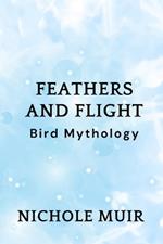 Feathers and Flight: Bird Mythology