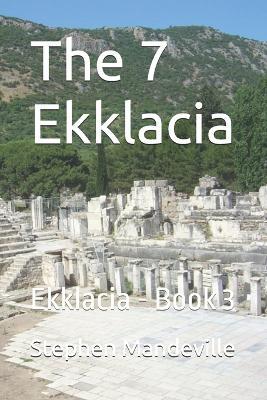 The 7 Ekklacia: Ekklacia - Book 3 - Stephen Mandeville - cover