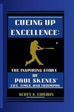 Cueing Up Excellence: The Inspiring Story of Paul Skenes' Life, Times and Triumphs