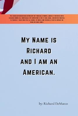 My Name is Richard: I am an American - Richard DeMarco - cover