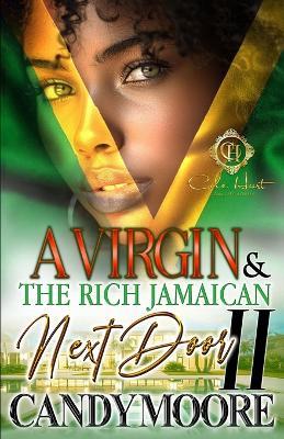 A Virgin & The Rich Jamaican Next Door 2: An African American Romance - Candy Moore - cover