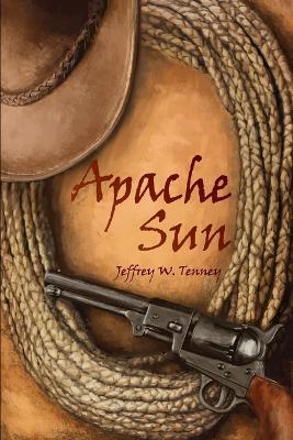 Apache Sun - Jeffrey W Tenney - cover