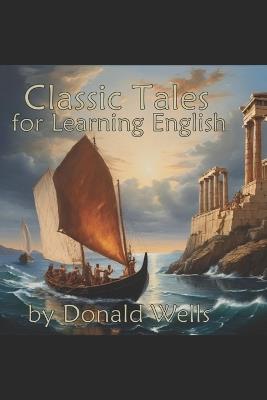 Classic Tales for Learning English - Donald Douglas Wells - cover