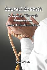 Sacred Sounds: A Journey Through Mantras for Inner Transformation