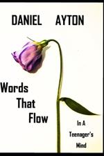 Words That Flow: In A Teenager's Mind