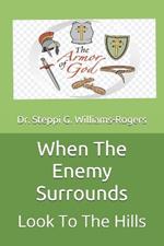 When The Enemy Surrounds: Look To The Hills