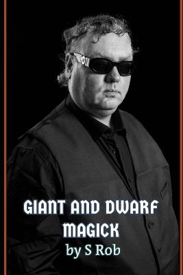 Giant and Dwarf Magick - S Rob - cover