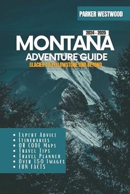 Montana Adventure Guide: Explore National Parks, Mountains, and Wildlife (Grey Color Guide ) - Parker Westwood - cover