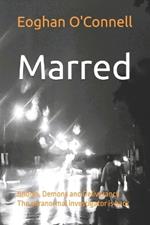 Marred: Ghosts, Demons and Deliverance. The alcoholic paranormal investigator is back