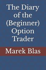 The Diary of the (Beginner) Option Trader