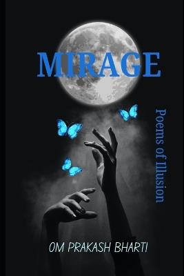 Mirage: Poems of Illusion - Om Prakash Bharti - cover