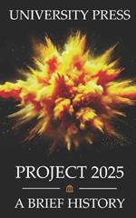 Project 2025: A Brief History of the Playbook for Seizing Power