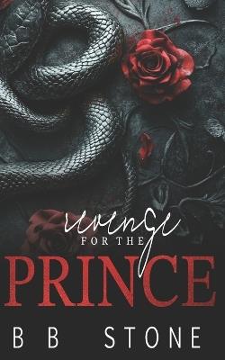 Revenge For The Prince: Off-Limits Protector Mafia Romance - Bb Stone - cover