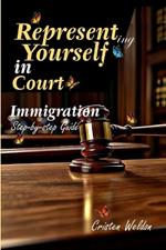 Representing Yourself in Court: Immigration Lawsuit (Step-by-step Guide)