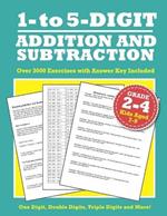 1- to 5-Digit Addition and Subtraction (Grade 2-4): Over 3000 Exercises with Answer Key Included - Kids Aged 7-9 - One Digit, Double Digits, Triple Digits and More!