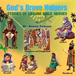 God's Brave Helpers: Stories of Unsung Bible Heroes