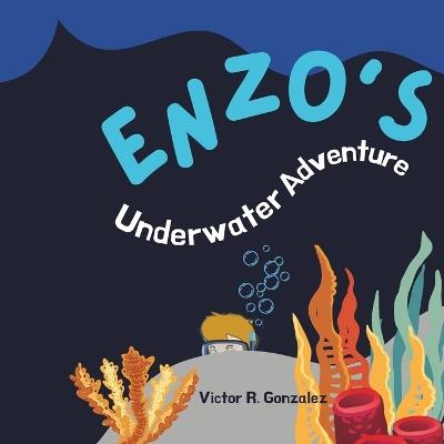 Enzo's Underwater Adventure - Victor R Gonzalez - cover