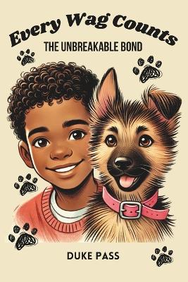 Every Wag Counts: The Unbreakable Bond - Duke Pass - cover