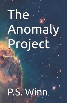 The Anomaly Project - P S Winn - cover