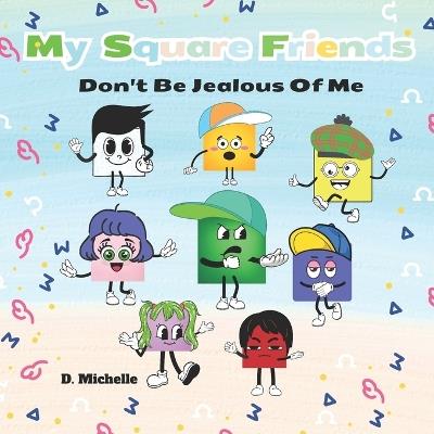 My Square Friends: Don't Be Jealous Of Me - D Michelle - cover