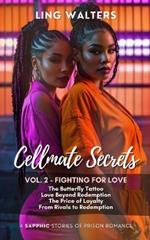 Cellmate Secrets: Vol. 2 - Fighting For Love: Four Sapphic Stories of Prison Romance