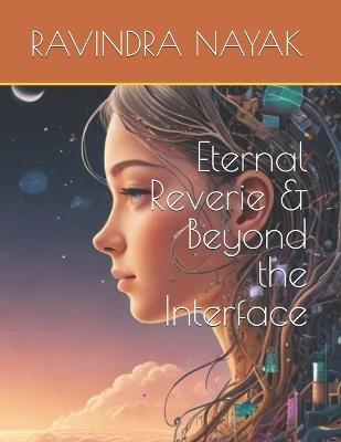 Eternal Reverie & Beyond the Interface - Ravindra Kumar Nayak - cover