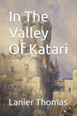 In The Valley Of Katari - Lanier Thomas - cover