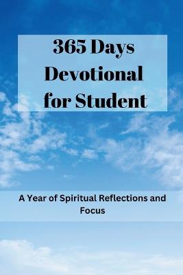 365 Days Devotional for Student: A Year of Spiritual Reflections and Focus - Gospel Light Publication - cover