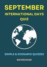 September International days QUIZ: Simple and Scenario Quizzes