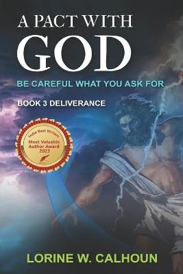 A Pact with God: Be Careful What You Ask For - Lorine W Calhoun - cover