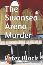 The Swansea Arena Murder