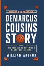 Demarcus Cousins Story: His Journey To Becoming A Basketball Legend.