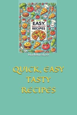 Quick, Easy Tasty Recipes - Markaurelio@ - cover