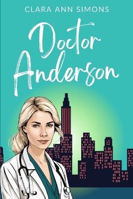 Doctor Anderson: A Sapphic Medical Romance - Clara Ann Simons - cover