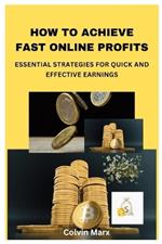 How to Achieve Fast Online Profits: Essential Strategies for Quick and Effective Earnings