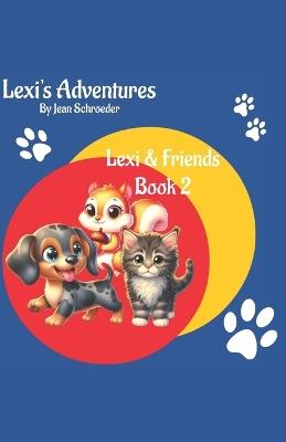 Lexi's Adventures - Book 2: Lexi & Friends - Jean Schroeder - cover