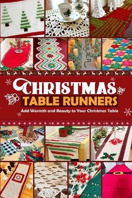 Christmas Table Runners: Add Warmth and Beauty to Your Christmas Table - Thomas Lambert - cover