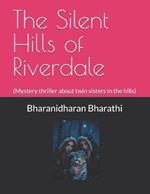 The Silent Hills of Riverdale: (Mystery thriller about twin sisters in the hills)