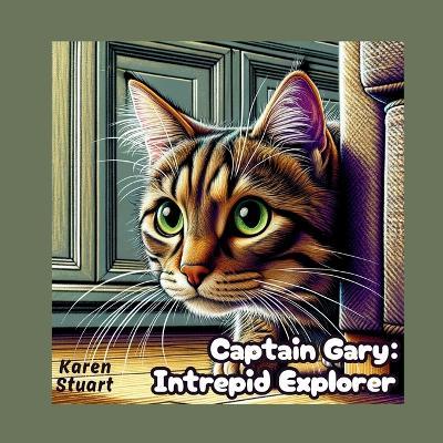 Captain Gary: Intrepid Explorer - Karen Stuart - cover