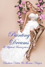 Painting Dreams: A Mystical Feminization