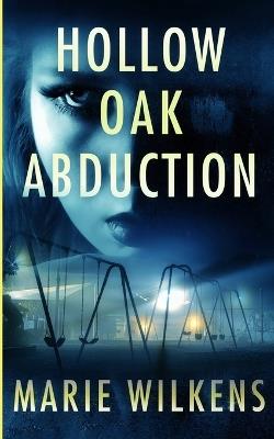 Hollow Oak Abduction - Marie Wilkens - cover